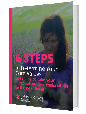 6 Steps To Determine Your Core Values guide so you can become a living expression of them book by Melissa Dawn
