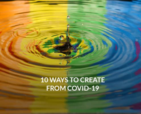 10 Ways to Create From COVID-19