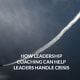 How Leadership Coaching Can Help Leaders Handle Crisis